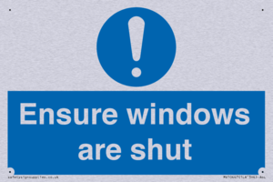 Ensure windows are shut
